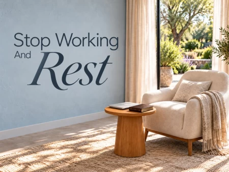 Stop Working And Rest